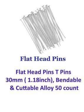 Flat Head Pins T Pins, 30mm ( 1.18inch), Bendable & Cuttable Alloy 50 count